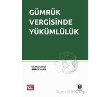 Gümrük Vergisinde Yükümlülük - Mahcemal Seyhan - Adalet Yayınevi