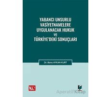 Yabancı Unsurlu Vasiyetnamelere Uygulanacak Hukuk ve Türkiye’deki Sonuçları