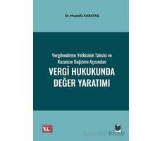 Vergilendirme Yetkisinin Tahsisi ve Kazancın Dağıtımı Açısından Vergi Hukukunda Değer Yaratımı