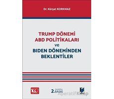 Trump Dönemi ABD Politikaları ve Biden Döneminden Beklentiler - Kürşat Korkmaz - Adalet Yayınevi