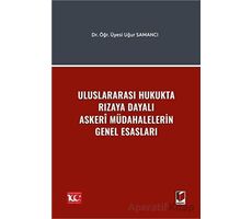 Uluslararası Hukukta Rızaya Dayalı Askerî Müdahalelerin Genel Esasları