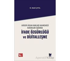 Avrupa İnsan Hakları Mahkemesi Kararları Işığında İfade Özgürlüğü ve Dijitalleşme