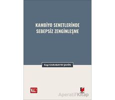 Kambiyo Senetlerinde Sebepsiz Zenginleşme - Ezgi Karabayır Şahin - Adalet Yayınevi