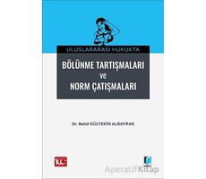 Uluslararası Hukukta Bölünme Tartışmaları ve Norm Çatışmalar