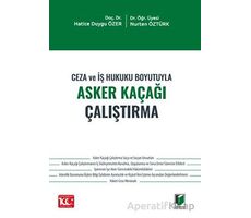 Ceza ve İş Hukuku Boyutuyla Asker Kaçağı Çalıştırma - Nurten Öztürk - Adalet Yayınevi