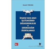 İnsansız Hava Aracı İşletilmesinden Doğan Sorumluluk ve Sorumluluğun Sigortalanması