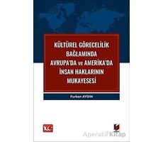 Kültürel Görecelilik Bağlamında Avrupa’da ve Amerika’da İnsan Haklarının Mukayesesi