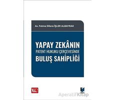 Yapay Zekanın Patent Hukuku Çerçevesinde Buluş Sahipliği