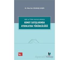 ABD ve Türk Hukuklarında Konut Satışlarında Aydınlatma Yükümlülüğü