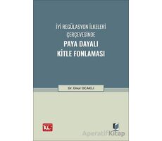 İyi Regülasyon İlkeleri Çerçevesinde Paya Dayalı Kitle Fonlaması - Onur Ocaklı - Adalet Yayınevi