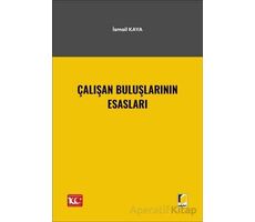 Çalışan Buluşlarının Esasları - İsmail Kaya - Adalet Yayınevi