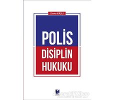 Polis Disiplin Hukuku - Enver Kaşlı - Adalet Yayınevi