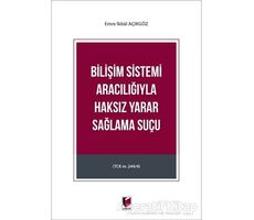 Bilişim Sistemi Aracılığıyla Haksız Yarar Sağlama Suçu - Emre İkbal Açıkgöz - Adalet Yayınevi