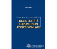 Medeni Usul Hukukunda Delil Tespiti Kurumunun Fonksiyonları - Sinem Turan - Adalet Yayınevi