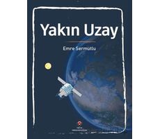 Yakın Uzay - Emre Sermutlu - TÜBİTAK Yayınları