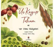 Üç Kayıp Tohum ve Var Olma Hikayeleri - Stephie Morton - TÜBİTAK Yayınları