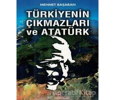 Türkiyenin Çıkmazları ve Atatürk - Mehmet Başaran - Bizim Kitaplar Yayınevi