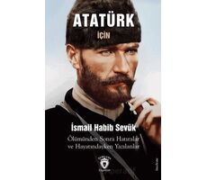 Atatürk için Ölümünden Sonra Hatıralar ve Hayatındayken Yazılanlar