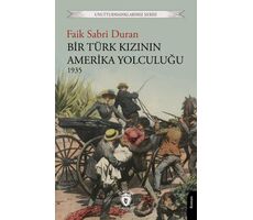Bir Türk Kızının Amerika Yolculuğu 1935 - Faik Sabri Duran - Dorlion Yayınları