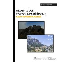 Akdeniz’ den Toroslara Kilikya-1 Azgıt ve Geben Kaleleri - Hasan Buyruk - Akademisyen Kitabevi