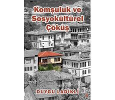 Komşuluk ve Sosyokültürel Çöküş - Duygu Ladikli - Cinius Yayınları