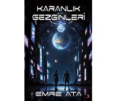 Karanlık Gezginleri - Emre Ata - Cinius Yayınları