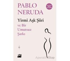 Yirmi Aşk Şiiri - Ve Bir Umutsuz Şarkı - Pablo Neruda - Doğan Kitap