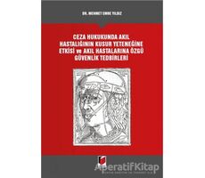 Ceza Hukukunda Akıl Hastalığının Kusur Yeteneğine Etkisi ve Akıl Hastalarına Özgü Güvenlik Tedbirler