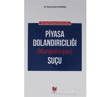 Sermaye Piyasası Kanununda Piyasa Dolandırıcılığı (Manipülasyon) Suçu