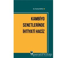 Kambiyo Senetlerinde İhtiyati Haciz - Ferhat Kayış - Adalet Yayınevi