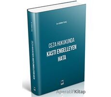 Ceza Hukukunda Kastı Engelleyen Hata - Kübra Tunç - Adalet Yayınevi