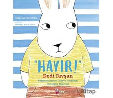 Hayır Dedi Tavşan: Bağımsızlaşmak İsteyen Tavşanın İnatlaşma Hikayesi