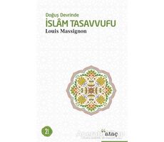 Doğuş Devrinde İslam Tasavvufu - Louis Massignon - Ataç Yayınları