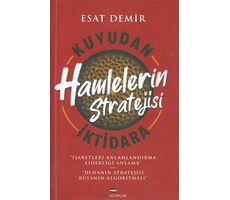 Kuyudan İktidara Hamlelerin Stratejisi - Esat Demir - Bizim Kitaplar