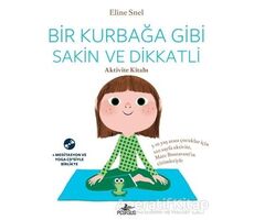 Bir Kurbağa Gibi Sakin ve Dikkatli (Ücretsiz Meditasyon ve Yoga CD’siyle birlikte)