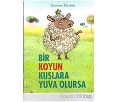 Bir Koyun Kuşlara Yuva Olursa - Gemma Merino - Beta Kids