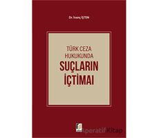 Türk Ceza Hukukunda Suçların İçtimaı - İnanç İşten - Adalet Yayınevi