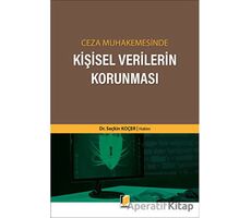 Ceza Muhakemesinde Kişisel Verilerin Korunması - Seçkin Koçer - Adalet Yayınevi