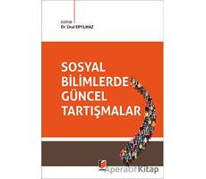 Sosyal Bilimlerde Güncel Tartışmalar - Ünal Eryılmaz - Adalet Yayınevi