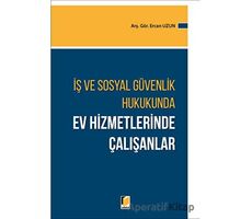Ev Hizmetlerinde Çalışanlar - Ercan Uzun - Adalet Yayınevi