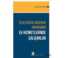 Ev Hizmetlerinde Çalışanlar - Ercan Uzun - Adalet Yayınevi