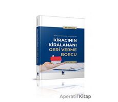 Kiracının Kiralananı Geri Verme Borcu - Elif Köküsarı - Adalet Yayınevi