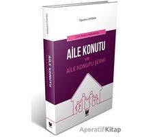 Türk Medeni Hukukunda Aile Konutu ve Aile Konutu Şerhi - Oğuzhan Ertekin - Adalet Yayınevi