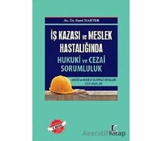 İş Kazası ve Meslek Hastalığında Hukuki ve Cezai Sorumluk - Sami Narter - Adalet Yayınevi