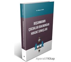 Boşanmanın Çocuklar Bakımından Hukuki Sonuçları - Müberra Tekin - Adalet Yayınevi