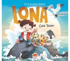 Lona: Çakıl Taşları - Dilek Altıntaş Birben - Uçan Fil Yayınları