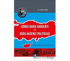 Kıbrıs Barış Harekatı ve Doğu Akdeniz Politikası - Hakan Güler - Adalet Yayınevi