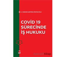 Covid 19 Sürecinde İş Hukuku - Candan Albayrak Zincirlioğlu - Adalet Yayınevi