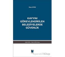 Kayyım Görevlendirilen Belediyelerde Güvenlik - Enes Aydın - Adalet Yayınevi