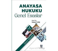 Anayasa Hukuku Genel Esaslar Ders Kitabı - Hasan Tunç - Adalet Yayınevi